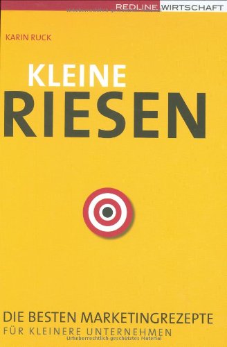 Stock image for Kleine Riesen. Die besten Marketingrezepte fr kleinere Unternehmen for sale by Sigrun Wuertele buchgenie_de