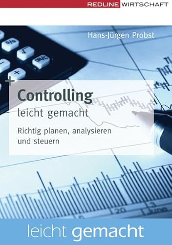 Imagen de archivo de Controlling leicht gemacht. Richtig planen, analysieren und steuern a la venta por medimops