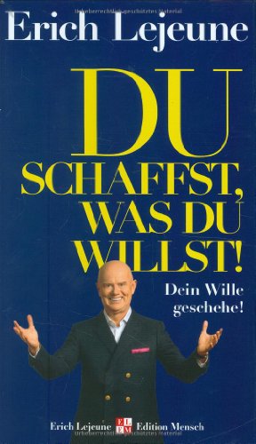 Beispielbild fr Du schaffst, was du willst: Dein Wille geschehe! zum Verkauf von medimops