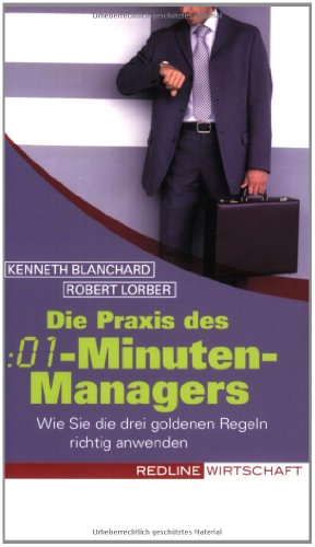 Imagen de archivo de Die Praxis des :01-Minuten-Managers: Wie Sie die drei goldenen Regeln richtig anwenden a la venta por medimops