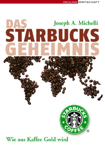 Stock image for Das Starbucks-Geheimnis. Wie aus Kaffee Gold wird for sale by medimops