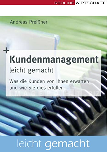 Beispielbild fr Kundenmanagement leicht gemacht: Was die Kunden von Ihnen erwarten und wie Sie dies erfllen zum Verkauf von medimops