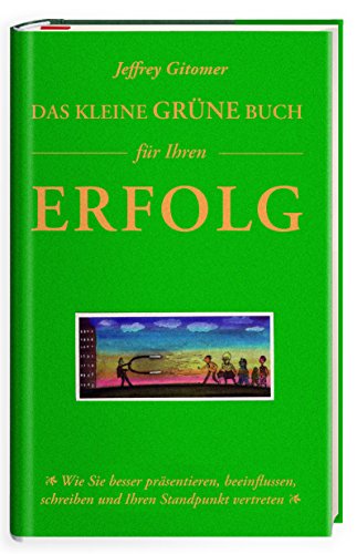 Beispielbild fr Das kleine grne Buch fr Ihren Erfolg: Wie Sie besser prsentieren, beeinflussen, sprechen, schreiben und Ihren Standpunkt vertreten zum Verkauf von medimops