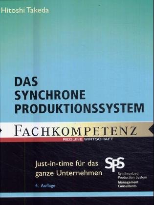 Imagen de archivo de Das synchrone Produktionssystem. Just-in-time fr das ganze Unternehmen a la venta por medimops