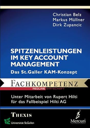 Stock image for Spitzenleistungen im Key Account Management. Das St. Galler KAM-Konzept. Fachkompetenz for sale by medimops