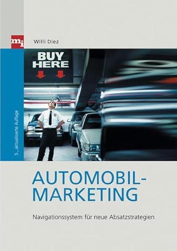 Beispielbild fr Automobil-Marketing. Navigationssystem fr neue Absatzstrategien zum Verkauf von medimops