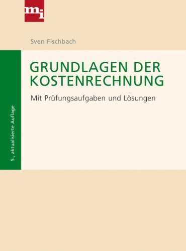 Stock image for Grundlagen der Kostenrechnung. Mit Prfungsaufgaben und Lsungen for sale by medimops