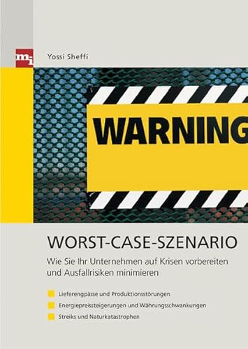 9783636030801: Worst-Case-Szenario: Wie Sie Ihr Unternehmen vorbereiten und Ausfallrisiken mindern - Lieferengpsse und Produktionsstrungen - ... - Streiks und Naturkatastrophen