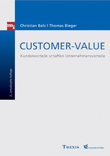 Beispielbild fr Customer-Value. Kundenvorteile schaffen Unternehmensvorteile zum Verkauf von medimops