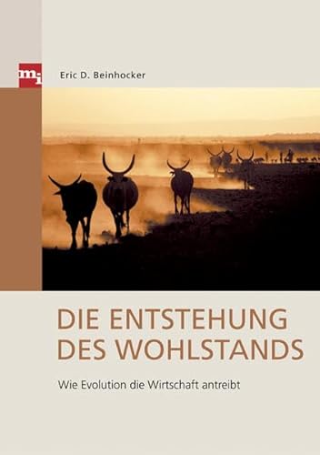 Beispielbild fr die entstehung des wohlstands. wie evolution die wirtschaft antreibt. bersetzung aus dem englischen von nikolas bertheau zum Verkauf von alt-saarbrcker antiquariat g.w.melling