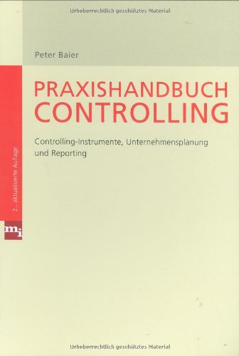 Beispielbild fr Praxishandbuch Controlling Controlling-Instrumente, Unternehmensplanung und Reporting zum Verkauf von Buchpark