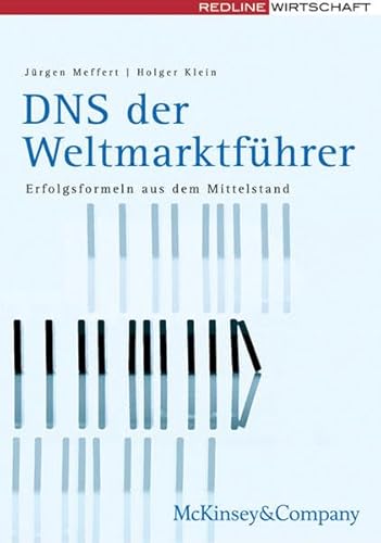 DNS der Weltmarktführer: Erfolgsformeln aus dem Mittelstand (McKinsey Perspektiven). - Meffert, Jürgen; Klein, Holger