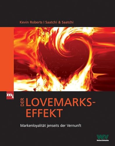 Stock image for Der Lovemarks-Effekt. Markenloyalitt jenseits der Vernunft (mi-Fachverlage bei Redline) for sale by medimops