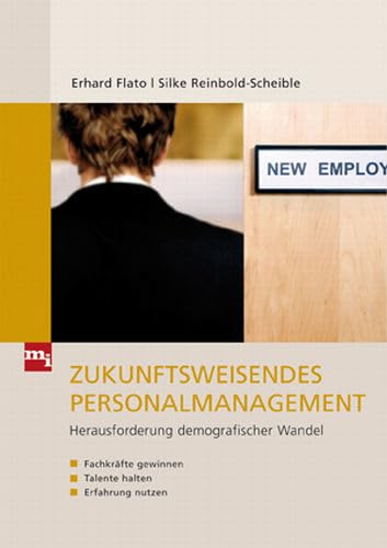 Beispielbild fr Zukunftsweisendes Personalmanagement: Herausforderung demografischer Wandel: Fachkrfte gewinnen, Talente halten und Erfahrung nutzen zum Verkauf von medimops