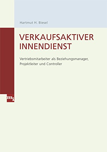 Beispielbild fr Verkaufsaktiver Innendienst: Vertriebsmitarbeiter als Beziehungsmanager, Projektleiter und Controller zum Verkauf von medimops