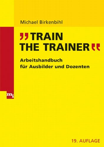 Beispielbild fr Train the Trainer: Arbeitshandbuch fr Ausbilder und Dozenten zum Verkauf von medimops