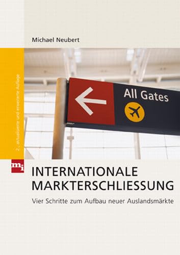 Stock image for Internationale Markterschlieung: Vier Schritte zum Aufbau neuer Auslandsmrkte for sale by medimops