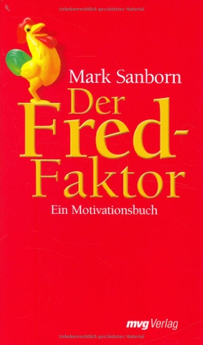 Stock image for Der Fred-Faktor. Ein Motivationsbuch for sale by medimops