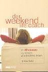 Stock image for Der Weekend Life Coach. In 48 Stunden zu einem glcklichen Leben for sale by medimops