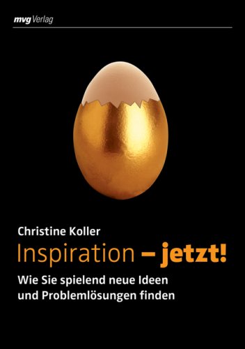 Beispielbild fr Inspiration - jetzt! Wie Sie spielend neue Ideen und Problemlsungen finden zum Verkauf von Sigrun Wuertele buchgenie_de