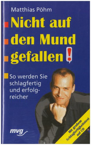 Nicht auf den Mund gefallen! - Pöhm, Matthias