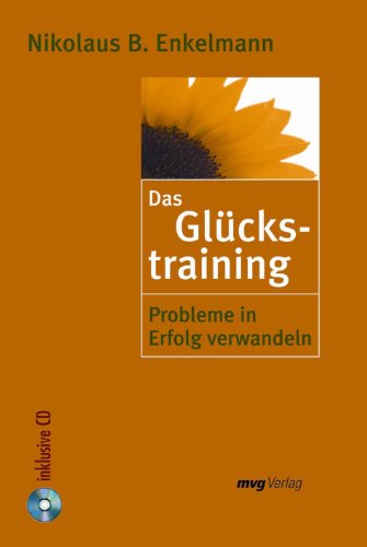 9783636063908: Das Glckstraining: Probleme in Erfolg verwandeln