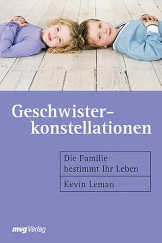 9783636070074: Geschwisterkonstellationen: Die Familie bestimmt Ihr Leben