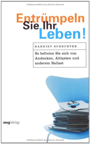 9783636070371: Entrmpeln Sie Ihr Leben!: So befreien Sie sich von Andenken, Altlasten und anderem Ballast