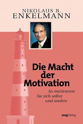 Beispielbild fr Die Macht der Motivation. Sonderausgabe. So motivieren Sie sich selbst und andere zum Verkauf von medimops