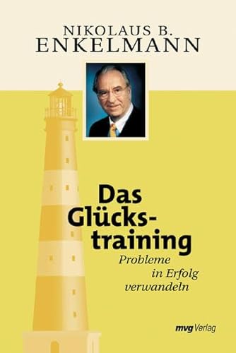 9783636070852: Das Glckstraining. Probleme in Erfolg verwandeln.