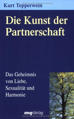 Stock image for Die Kunst der Partnerschaft. Das Geheimnis von Liebe, Sexualitt und Harmonie for sale by medimops