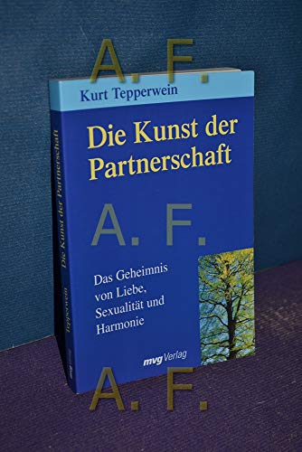 Stock image for Die Kunst der Partnerschaft. Das Geheimnis von Liebe, Sexualitt und Harmonie for sale by medimops