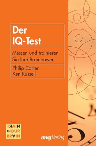 Der IQ-Test. Messen und trainieren Sie Ihre Brainpower (MVG Verlag bei Redline) - Philip Carter