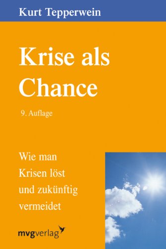 Beispielbild fr Krise als Chance: Wie man Krisen lst und zuknftig vermeidet zum Verkauf von medimops