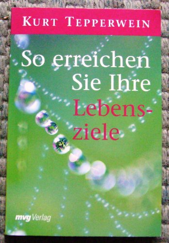 Beispielbild fr So erreichen Sie Ihre Lebensziele. zum Verkauf von medimops