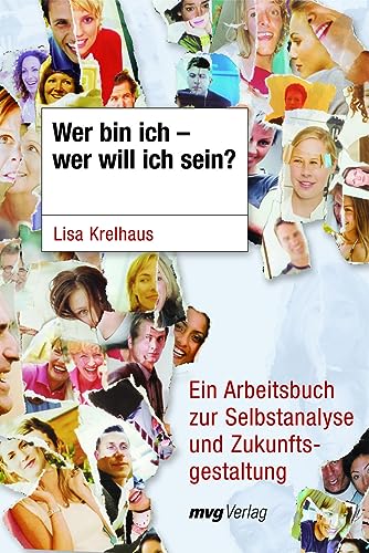 9783636071514: Wer bin ich - wer will ich sein?: Ein Arbeitsbuch Zur Selbstanalyse Und Zukunftsgestaltung