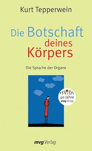 Die Botschaft deines Körpers. Die Sprache der Organe. Jubiläumsausgabe - Tepperwein, Kurt