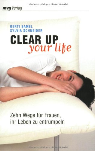 Imagen de archivo de Clear Up Your Life: Zehn Wege fr Frauen ihr Leben zu entrmpeln a la venta por medimops