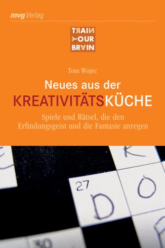 Beispielbild fr Neues aus der Kreativittskche: Spiele und Rtsel, die den Erfindungsgeist und die Fantasie anregen zum Verkauf von medimops