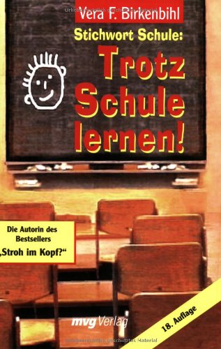 Stichwort Schule: Trotz Schule lernen!: Train your brain - Birkenbihl, Vera F.