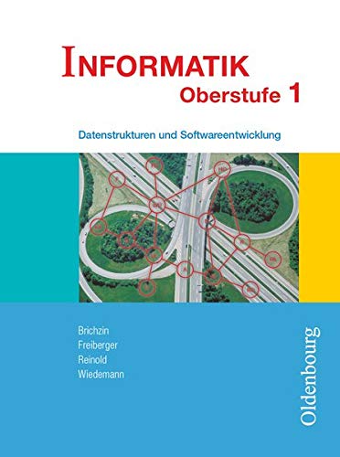 Beispielbild fr Informatik (Oldenbourg) - Ausgabe fr die Oberstufe - Band 1: Datenstrukturen und Softwareentwicklung - Schulbuch zum Verkauf von diakonia secondhand