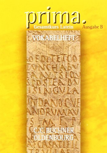 Prima - Gesamtkurs Latein - Ausgabe B für das G8 in Bayern, Latein als 2. Fremdsprache - Band 1-3 : Vokabelheft, Prima - Gesamtkurs Latein, Ausgabe B für das G8 in Bayern, Latein als 2. Fremdsprache - Clement Utz