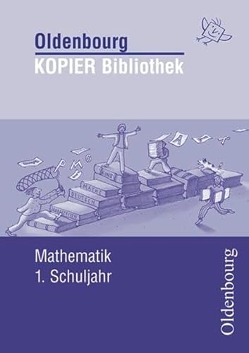 Beispielbild fr Oldenbourg KOPIER Bibliothek: Mathematik fr das 1. Schuljahr zum Verkauf von Buchmarie