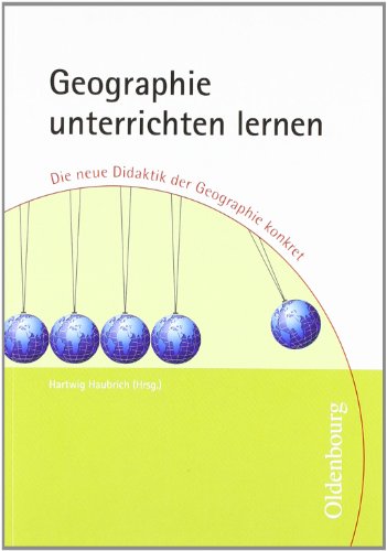 Beispielbild fr Geographie unterrichten lernen: Die neue Didaktik der Geographie konkret zum Verkauf von medimops