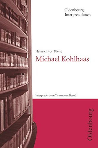 Oldenbourg Interpretationen: Heinrich von Kleist: Michael Kohlhaas. Interpretationen - Tilman von, Brand