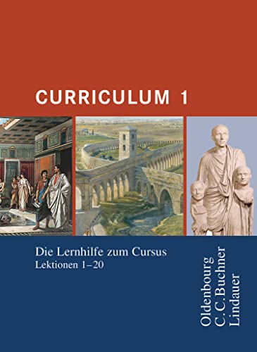 Beispielbild fr Curriculum 1. Lernjahr: Lernhilfe zum Cursus Lektionen 1-20. Gymnasium Sek I, Gesamtschule, Gymnasium Sek II zum Verkauf von medimops