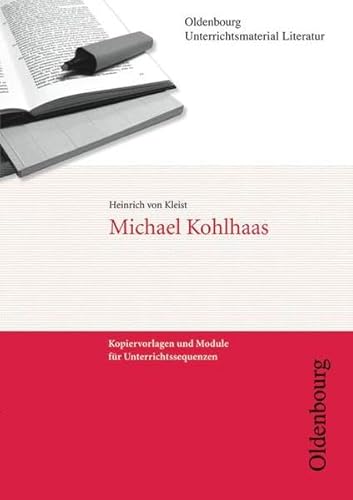 Beispielbild fr Heinrich von Kleist: Michael Kohlhaas. Kopiervorlagen und Module fr Unterrichtssequenzen zum Verkauf von medimops