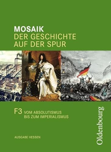 Stock image for Mosaik F 3 Hessen: Der Geschichte auf der Spur. Ausgabe F fr das G8 in Hessen for sale by medimops