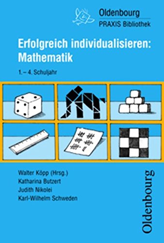 Oldenbourg PRAXIS Bibliothek: Erfolgreich individualisieren: Mathematik: 1.-4. Schuljahr - Band 266 - Butzert, Katharina, Walter Köpp und Judith Nikolei