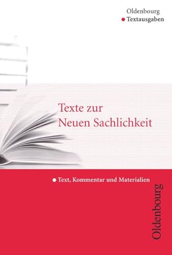 Imagen de archivo de Texte zur Neuen Sachlichkeit: Text, Kommentar und Materialien a la venta por medimops